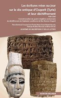 Les Ecritures Mises Au Jour Sur Le Site Antique d'Ougarit (Syrie) Et Leur Dechiffrement