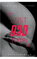 Just Bad Timing
