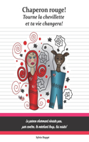 Chaperon rouge! Tourne la chevillette et ta vie changera!