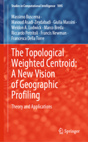 Topological Weighted Centroid: A New Vision of Geographic Profiling