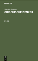 Theodor Gomperz: Griechische Denker. Band 2: (2 Griechische Denker)