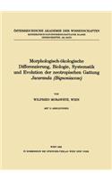 Morphologisch-ökologische Differenzierung, Biologie, Systematik und Evolution der neotropischen Gattung Jacaranda (Bignoniaceae)