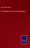 The Cathedral of St. John's Newfoundland