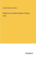 Bulletin de la Société d'études d'Avallon, 1879