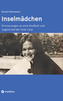 Inselmädchen: Erinnerungen an eine Kindheit und Jugend auf der Insel Juist