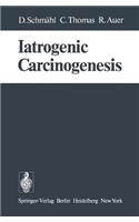 Iatrogenic Carcinogenesis