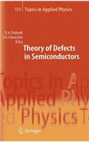 Theory of Defects in Semiconductors: (104 Topics in Applied Physics)
