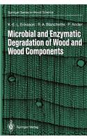 Microbial and Enzymatic Degradation of Wood and Wood Components