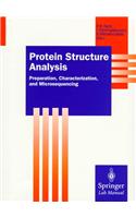 Protein Structure Analysis: Preparation, Characterization and Microsequencing