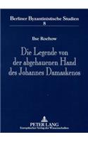Die Legende Von Der Abgehauenen Hand Des Johannes Damaskenos