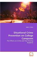 Situational Crime Prevention on College Campuses