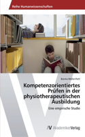 Kompetenzorientiertes Prüfen in der physiotherapeutischen Ausbildung