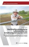 Nachhaltig produzierte Lebensmittel im Ernährungslehreunterricht