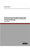 Die Besteuerung ausgewählter Kapitalanlagen im Privatvermögen unter Berücksichtigung der künftigen Gesetzeslage: (German)