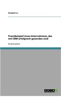 Praxisbeispiel eines Unternehmens, das mit CRM erfolgreich geworden sind