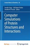 Computer Simulations of Protein Structures and Interactions