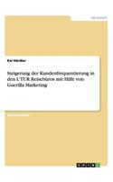 Steigerung der Kundenfrequentierung in den L'TUR Reisebüros mit Hilfe von Guerilla Marketing