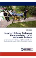 Incorrect Inhaler Technique Compromising Life of Asthmatic Patients