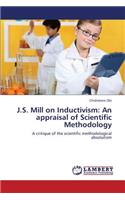 J.S. Mill on Inductivism: An appraisal of Scientific Methodology