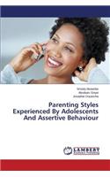 Parenting Styles Experienced by Adolescents and Assertive Behaviour