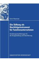 Die Stiftung ALS Nachfolgeinstrument Für Familienunternehmen