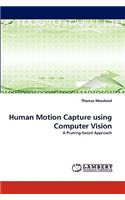 Human Motion Capture using Computer Vision