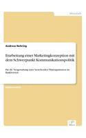 Erarbeitung einer Marketingkonzeption mit dem Schwerpunkt Kommunikationspolitik