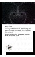 Analyse Théorique de Quelques Problèmes d'Interaction Fluide-Structure