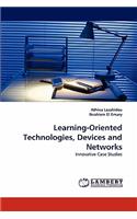 Learning-Oriented Technologies, Devices and Networks