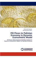 FDI Flows to Pakistan Economy in Dynamic Econometric Model