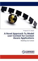Novel Approach To Model user Context for Context Aware Applications