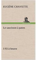 Le saucisson à pattes I Fil-à-beurre