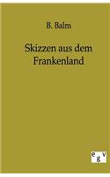 Skizzen Aus Dem Frankenland: (German)