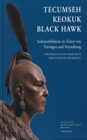 Tecumseh, Keokuk, Black Hawk