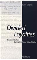 Divided Loyalties: Italians in Britain During the Second World War