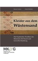 Kleider Aus Dem Wuestensand: Die Koptischen Textilien Des Museums FÃ¼r Kunst Und Gewerbe Hamburg