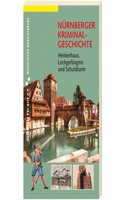 NURNBERGER KRIMINALGESCHICHTE.: Henkerhaus, Lochgefangnis und Schuldturm. (Historische Spaziergange)