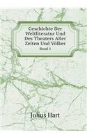 Geschichte Der Weltliteratur Und Des Theaters Aller Zeiten Und Völker Band 1