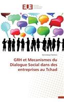 Grh Et Mecanismes Du Dialogue Social Dans Des Entreprises Au Tchad