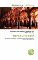 Have a Little Faith: (English)