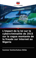 L'impact de la loi sur la cybercriminalité de 2015 sur la vague montante de la fraude sur Internet au Nigeria