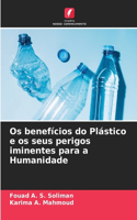 Os benefícios do Plástico e os seus perigos iminentes para a Humanidade