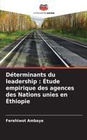 Déterminants du leadership: Étude empirique des agences des Nations unies en Éthiopie
