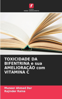TOXICIDADE DA BIFENTRINA e sua AMELIORAÇÃO com VITAMINA C