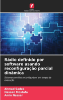 Rádio definido por software usando reconfiguração parcial dinâmica