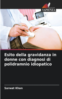 Esito della gravidanza in donne con diagnosi di polidramnio idiopatico