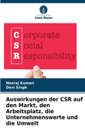 Auswirkungen der CSR auf den Markt, den Arbeitsplatz, die Unternehmenswerte und die Umwelt