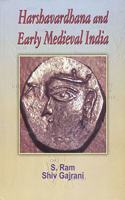 Harshavardhana and Early Medieval India, 275pp., 2013