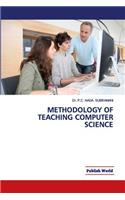 Methodology of Teaching Computer Science