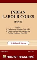 Indian Labour Codes (Part-1) By Dr. Subhash C. Sharma